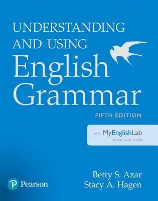 Comprender y utilizar la gramática inglesa con Myenglishlab [Con código de acceso] - Understanding and Using English Grammar with Myenglishlab [With Access Code]