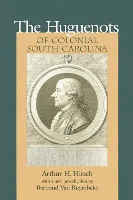Los hugonotes de la Carolina del Sur colonial - Huguenots of Colonial South Carolina