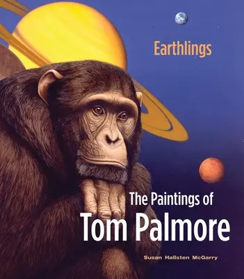 Terrícolas: Las pinturas de Tom Palmore - Earthlings: The Paintings of Tom Palmore