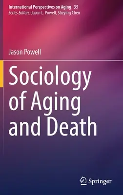 Sociología del envejecimiento y la muerte - Sociology of Aging and Death