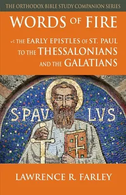 Palabras de fuego: Las primeras epístolas de San Pablo a los Tesalonicenses y a los Gálatas - Words of Fire: The Early Epistles of St. Paul to the Thessalonians and the Galatians