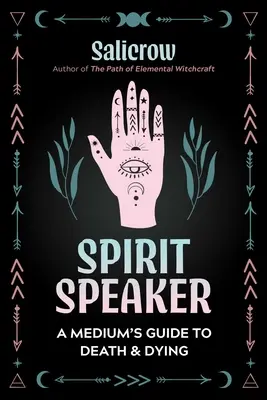 Spirit Speaker: Guía del médium sobre la muerte y la agonía - Spirit Speaker: A Medium's Guide to Death and Dying