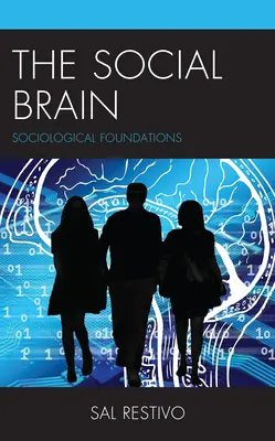 El cerebro social: Fundamentos sociológicos - The Social Brain: Sociological Foundations