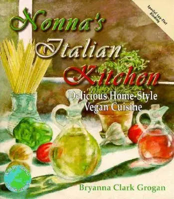 La cocina italiana de Nonna: Deliciosa cocina vegetariana casera - Nonna's Italian Kitchen: Delicious Home-Style Vegetarian Cuisine