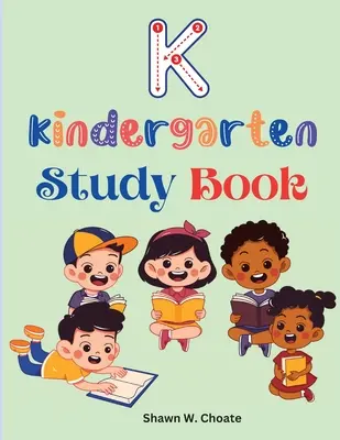 Kindergarten Study Book: Actividades para la escuela primaria creadas por profesores - Kindergarten Study Book: Elementary School Level Activities Created by Teachers