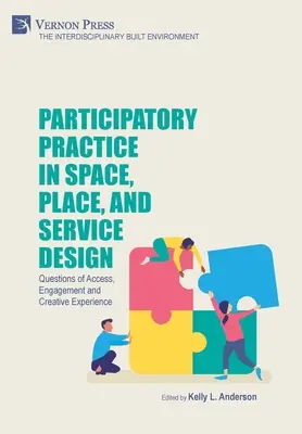 Práctica participativa en el diseño de espacios, lugares y servicios: Cuestiones de acceso, compromiso y experiencia creativa - Participatory Practice in Space, Place, and Service Design: Questions of Access, Engagement and Creative Experience
