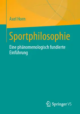 Sportphilosophie: Eine Phnomenologisch Fundierte Einfhrung