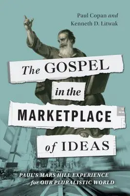 El Evangelio en el mercado de las ideas - The Gospel in the Marketplace of Ideas