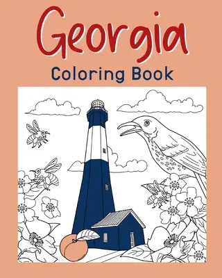 Georgia Libro para colorear: Páginas para colorear para adultos, Pintura sobre Estados Unidos Landmarks y Iconos, Estrés divertido - Georgia Coloring Book: Adult Coloring Pages, Painting on USA States Landmarks and Iconic, Funny Stress