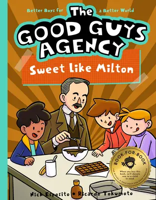 La Agencia de los Buenos: Dulce como Milton Hershey Chicos por un mundo mejor - The Good Guys Agency: Sweet Like Milton Hershey: Boys for a Better World