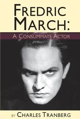 Fredric March - Un actor consumado - Fredric March - A Consummate Actor