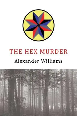 El asesinato de Hex: Una reimpresión del misterio de la Edad de Oro - The Hex Murder: A Golden-Age Mystery Reprint