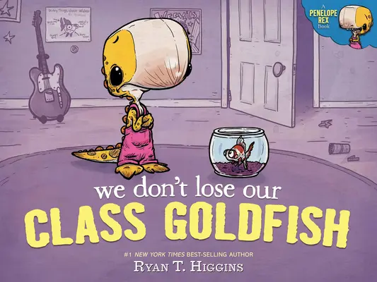 We Don't Lose Our Class Goldfish: Un libro de Penélope Rex - We Don't Lose Our Class Goldfish: A Penelope Rex Book