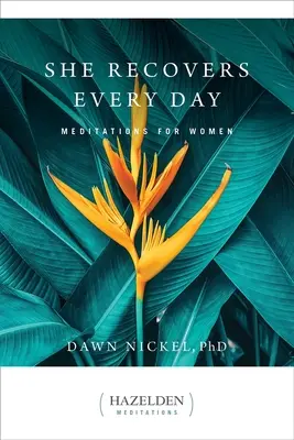 Ella se recupera cada día: Meditaciones para mujeres - She Recovers Every Day: Meditations for Women