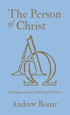 La persona de Cristo: La seguridad de caminar con Jesús - The Person of Christ: Finding Assurance by Walking with Jesus