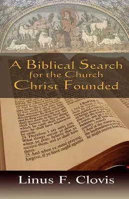 Una búsqueda bíblica de la Iglesia que Cristo fundó - A Biblical Search for the Church Christ Founded