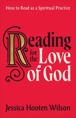 Leer por amor a Dios: Cómo leer como práctica espiritual - Reading for the Love of God: How to Read as a Spiritual Practice