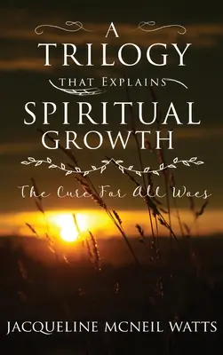 Una trilogía que explica el crecimiento espiritual - A Trilogy That Explains Spiritual Growth