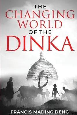 El mundo cambiante de los dinka - The Changing World of the Dinka