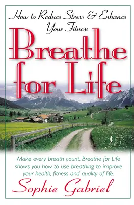 Respira por la vida: Cómo reducir el estrés y mejorar tu forma física - Breathe for Life: How to Reduce Stress and Enhance Your Fitness