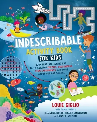 ¡Libro de Actividades Indescriptible para Niños: 150+ Rompecabezas, Crucigramas, Experimentos y Más sobre Dios y la Ciencia que Extienden la Mente y Fortalecen la Fe! - Indescribable Activity Book for Kids: 150+ Mind-Stretching and Faith-Building Puzzles, Crosswords, Stem Experiments, and More about God and Science!