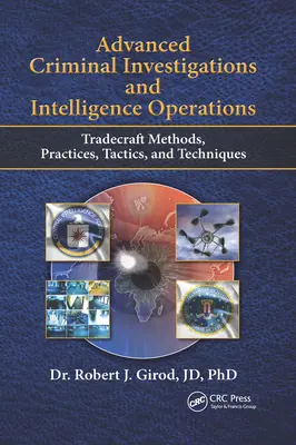 Investigación Criminal Avanzada y Operaciones de Inteligencia: Métodos, prácticas, tácticas y técnicas de Tradecraft - Advanced Criminal Investigations and Intelligence Operations: Tradecraft Methods, Practices, Tactics, and Techniques