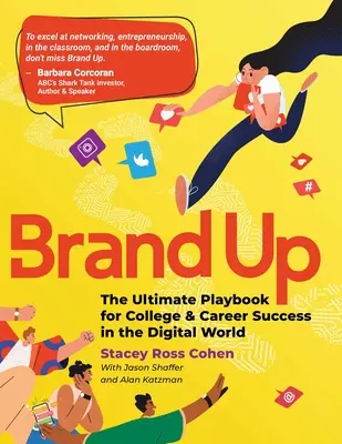 Brand Up: El manual definitivo para triunfar en la universidad y en la vida profesional en el mundo digital - Brand Up: The Ultimate Playbook for College & Career Success in the Digital World