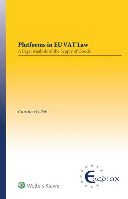 Las plataformas en el Derecho del IVA de la UE: Un análisis jurídico de la entrega de bienes - Platforms in EU VAT Law: A Legal Analysis of the Supply of Goods