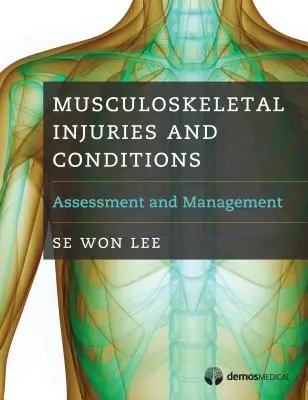 Lesiones y afecciones musculoesqueléticas: Evaluación y tratamiento - Musculoskeletal Injuries and Conditions: Assessment and Management