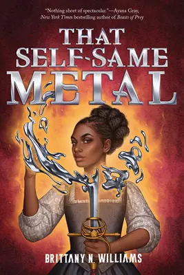 El mismo metal (Saga de la forja y la fractura, Libro 1) - That Self-Same Metal (the Forge & Fracture Saga, Book 1)