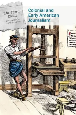 Periodismo colonial y de los primeros tiempos de Estados Unidos - Colonial and Early American Journalism