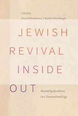 Jewish Revival Inside Out: Rehacer el judaísmo en una era transnacional - Jewish Revival Inside Out: Remaking Jewishness in a Transnational Age