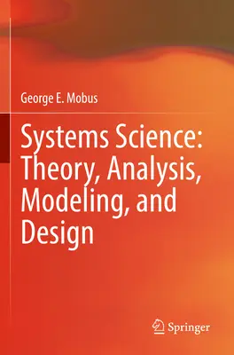 Ciencia de Sistemas: Teoría, análisis, modelado y diseño - Systems Science: Theory, Analysis, Modeling, and Design