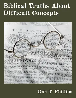 Verdades bíblicas sobre conceptos difíciles - Biblical Truths About Difficult Concepts