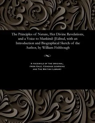 Los Principios de la Naturaleza, Sus Divinas Revelaciones, y una Voz a la Humanidad: [editado, con una Introducción y Reseña Biográfica del Autor, por Will - The Principles of Nature, Her Divine Revelations, and a Voice to Mankind: [edited, with an Introduction and Biographical Sketch of the Author, by Will