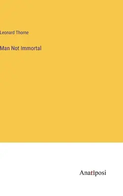 El hombre no es inmortal - Man Not Immortal