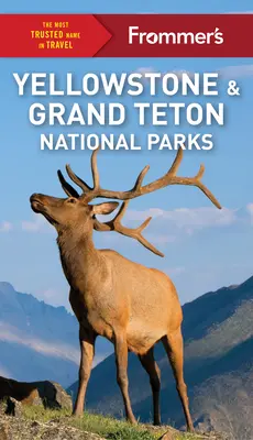 Parques Nacionales de Yellowstone y Grand Teton de Frommer's - Frommer's Yellowstone and Grand Teton National Parks