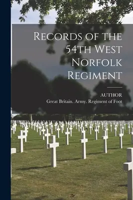 Registros del 54º Regimiento de West Norfolk - Records of the 54th West Norfolk Regiment