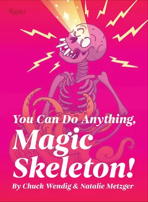 Puedes Hacer Cualquier Cosa, ¡Esqueleto Mágico!: Motivaciones Monstruosas para Mover el Culo y Conseguir que Hagas la Cosa - You Can Do Anything, Magic Skeleton!: Monster Motivations to Move Your Butt and Get You to Do the Thing