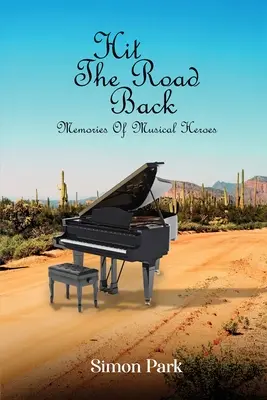 Vuelta al camino: Recuerdos de héroes musicales - Hit The Road Back: Memories of Musical Heroes