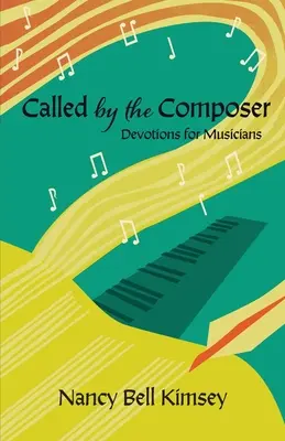Llamados por el compositor: Devociones para músicos - Called by the Composer: Devotions for Musicians
