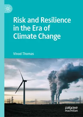 Riesgo y resiliencia en la era del cambio climático - Risk and Resilience in the Era of Climate Change