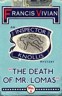 La muerte del Sr. Lomas: Un misterio del inspector Knollis - The Death of Mr. Lomas: An Inspector Knollis Mystery