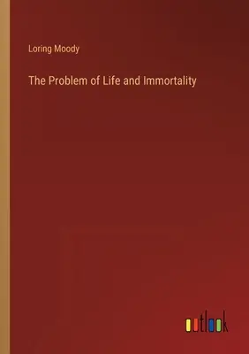 El problema de la vida y la inmortalidad - The Problem of Life and Immortality