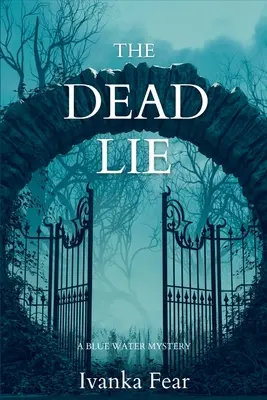 La Mentira Muerta: Un Misterio de Agua Azul - The Dead Lie: A Blue Water Mystery