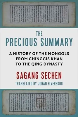 El precioso resumen: Historia de los mongoles desde Chinggis Khan hasta la dinastía Qing - The Precious Summary: A History of the Mongols from Chinggis Khan to the Qing Dynasty