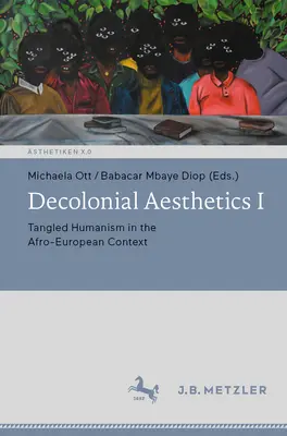 Estética decolonial I: Humanismo enredado en el contexto afroeuropeo - Decolonial Aesthetics I: Tangled Humanism in the Afro-European Context