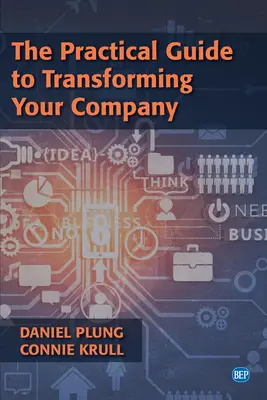 Guía práctica para transformar su empresa - The Practical Guide to Transforming Your Company