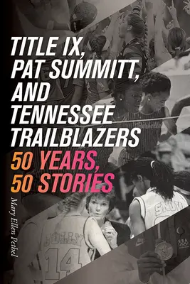 Título IX, Pat Summitt y las pioneras de Tennessee: 50 años, 50 historias - Title IX, Pat Summitt, and Tennessee's Trailblazers: 50 Years, 50 Stories