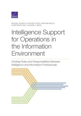 Apoyo de inteligencia a las operaciones en el entorno de la información: Reparto de funciones y responsabilidades entre los servicios de inteligencia y los profesionales de la información - Intelligence Support for Operations in the Information Environment: Dividing Roles and Responsibilities Between Intelligence and Information Professio